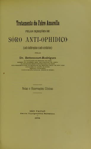 Tratamento da febre amarella pelas injec©ʹ©æes de s©þro anti-ophidico (anti-bothropico e anti crotalico). Notas e observa©ʹ©æes clinicas