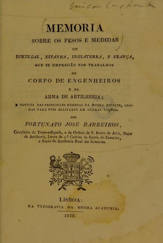 Memoria sobre os pesos e medidas de Portugal, Espanha, Inglaterra, Fran©ʹa, que se empreg©Þo nos trabalhos do corpo de engenheiros e da arma de artilheria