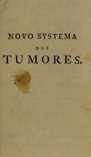 Novo systema dos tumores no qual estas doen©ʹas se reduzem em seus generos, e especies