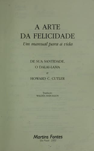 A Arte da Felicidade: Um Manual para a Vida