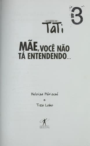 Ma e, voce  na o ta  entendendo ...