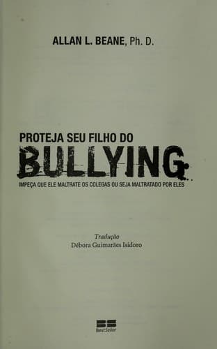 Proteha seu filho do bullying: impec ʹa que ele maltrate os colegas ou seja maltratado por eles