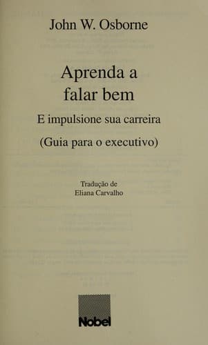 Aprenda a falar bem e impulsione sua carreira: (guia para o executivo)