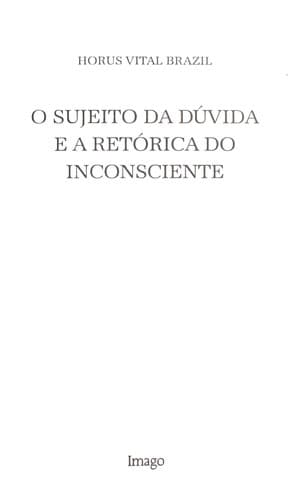 O sujeito da du vida e a reto rica do inconsciente