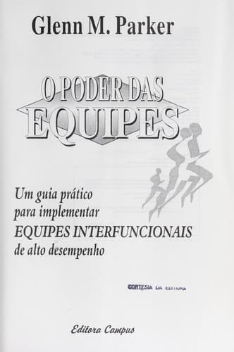 O poder das equipes: um guia pratico para implementar equipes interfuncionais de alto desempenho