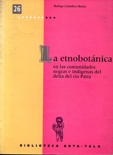 La Etnobotanica En Las Comunidades Negrase Indigenas Del Delta Del Rio Patia