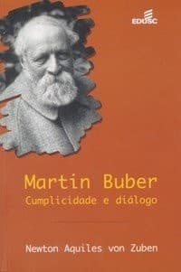 Martin Buber: Cumplicidade e Diálogo