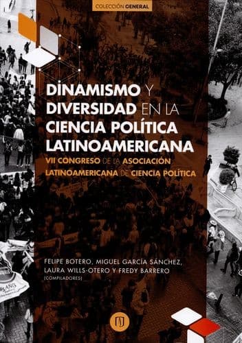 Dinamismo y diversidad en la ciencia política latinoamericana : VII congreso de la Asociación Latinoamericana de Ciencia Política