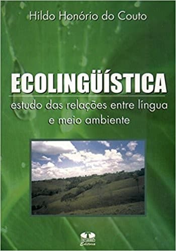 Ecolingüística: estudo das relações entre língua e meio ambiente