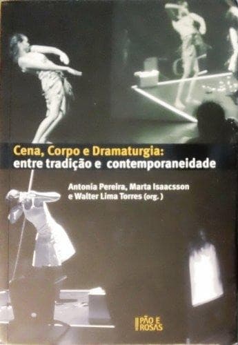 Cena,corpo e dramaturgia: entre tradiçao e contemporaneidade