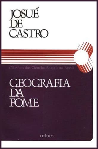Geografia da fome.: A fome no Brasil.