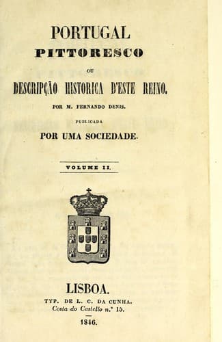 Portugal pittoresco, ou, Descripção historica d'este reino
