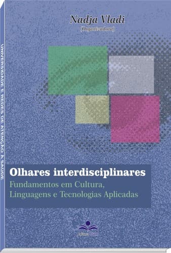Olhares interdisciplinares: Fundamentos em Cultura, Linguagens e Tecnologias Aplicadas
