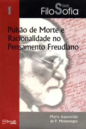 Pulsão de morte e racionalidade no pensamento freudiano