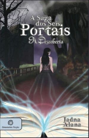 A Descoberta: A Saga dos Seis Portais (#1)