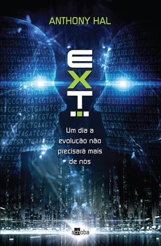 Ext...: um dia a evolução não precisará mais de nós