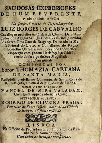 Saudosas expressoens de hum reverente, e obsequioso affecto na sensivel morte do desembargador Luiz Borges de Carvalho ...