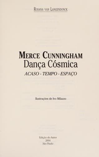 Merce Cunningham: danca cosmica : acaso, tempo, erspaco