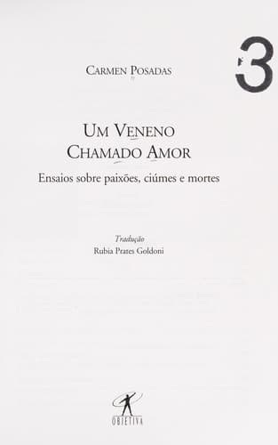 Um veneno chamado amor: ensaios sobre paixões, ciúmes e mortes
