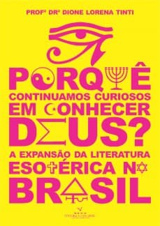 Porque continuamos curiosos em conhecer Deus?: A expansão da literatura exotérica no Brasil