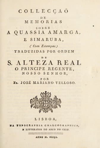 Collecção de memorias sobre a quassia amarga, e simaruba. Com estampas