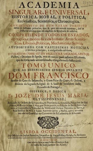 Academia singular, e universal, historica, moral, e politica, ecclesiastica, scientifica, e chronologica