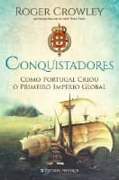 Conquistadores: como Portugal criou o primeiro império global