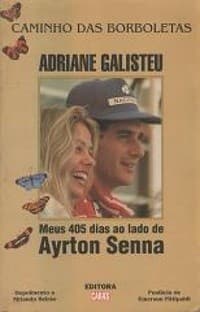 Caminho das Borboletas: Meus 405 dias ao lado de Ayrton Senna