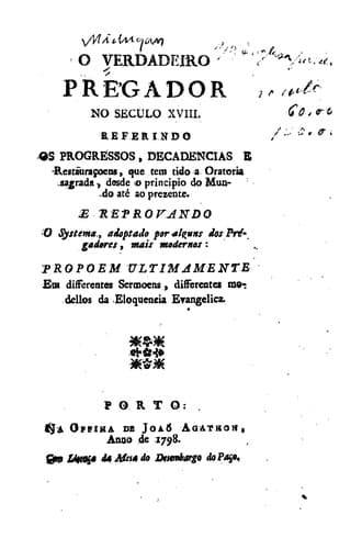 O verdadeiro prégador no seculo XVIII: referindo os progressos, decadencias ...