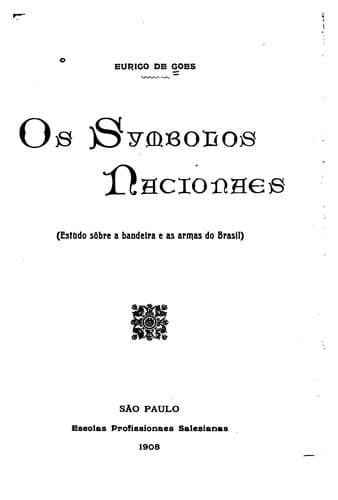 Os symbolos nacionaes: estudo sôbre a bandeira e as armas do Brasil