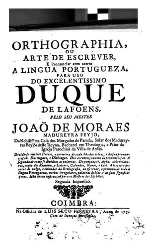 Orthographia, ou arte de escrever, e pronunciar com acerto a lingua portugueza.: ou, Arte de ...