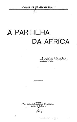 A partilha da Africa: conferencia realisada na Sociedade de Geographia de Lisboa, em 2 de Março ...
