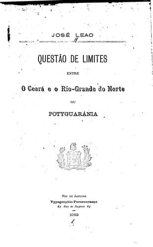 Questão de limites entre o Ceará e o Rio Grande do Norte, ou Potyguaránia