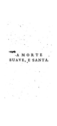 A morte suave, e santa,: ou preparação para a morte, obra recopilada dos santos padres e de ...