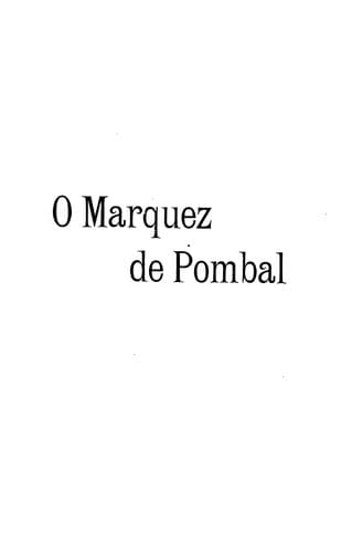 O marquez de Pombal celebrado por um grupo de distinctos escriptores liberaes
