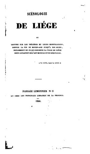 Scénologie de Liége, ou Lettre sur les théatres et leurs modifications: depuis la fin du moyen ...
