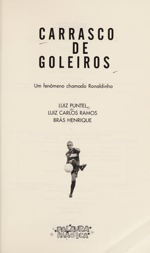 Carrasco de goleiros: um fenômeno chamado Ronaldinho