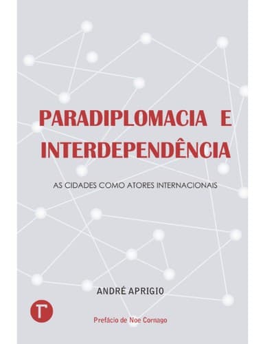 Paradiplomacia e Interdependência: as cidades como atores internacionais