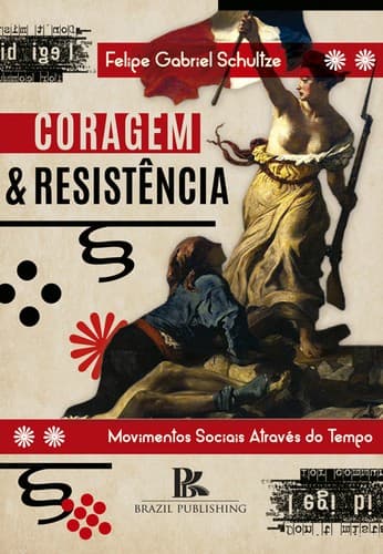 Coragem & Resistência: Movimentos Sociais Através do Tempo