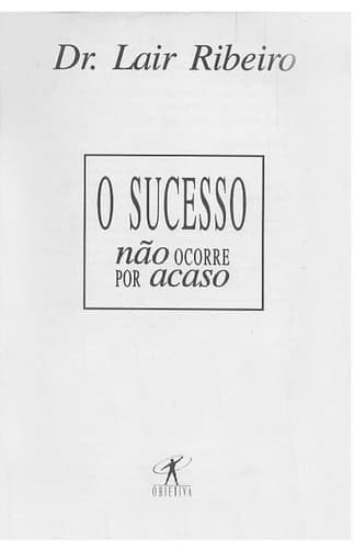 Sucesso Não Ocorre Por Acaso, O
