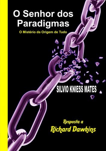 O Senhor dos Paradigmas: O Mistério da Origem de Tudo