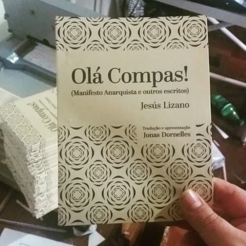 Olá Compas!: Manifesto Anarquista e Outros Escritos