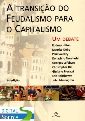 Transição do Feudalismo para o Capitalismo, A