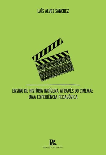 Ensino de História Indígena Através do Cinema: Uma Experiência Pedagógica