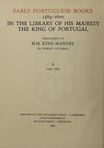 Livros antigos portuguezes, 1489-1600: da bibliotheca de Sua Majestade fidelissima