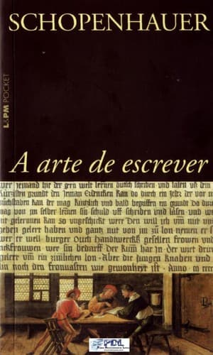 A arte de escrever: Sobre a erudiç=o e os eruditos. Pensar por si mesmo. Sobre a escrita e o estilo. Sobre a leitura e os livros. Sobre a linguagem e as palavras