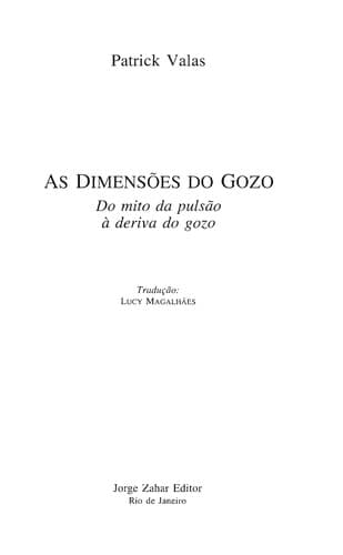 As dimensões do gozo: do mito da pulsão à deriva do gozo