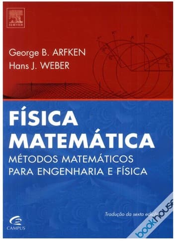 Física matemática: métodos matemáticos para engenharia e física