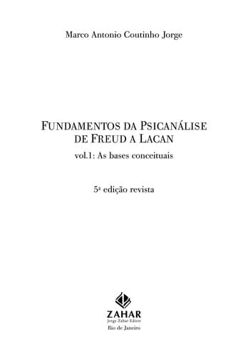 Fundamentos da psicanálise de Freud a Lacan: vol. 1: As bases conceituais