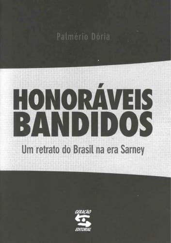 Honoráveis bandidos: um retrato do Brasil na era Sarney